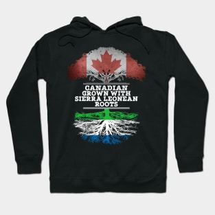 Canadian Grown With Sierra Leonean Roots - Gift for Sierra Leonean With Roots From Sierra Leone Hoodie